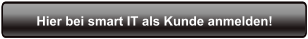 Hier bei smart IT als Kunde anmelden!